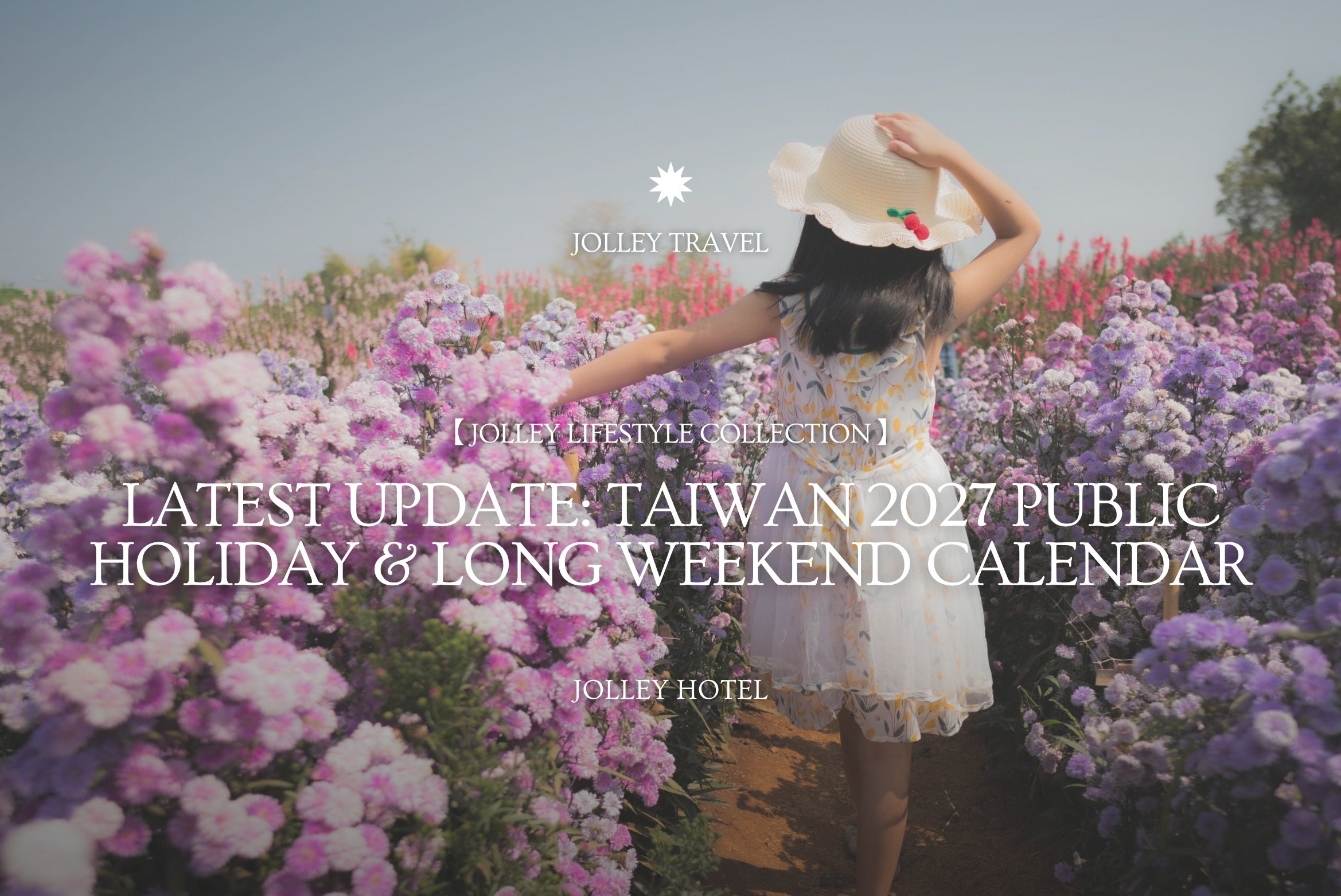 【Jolley Lifestyle Collection】Latest Update: Taiwan 2027 Public Holiday & Long Weekend Calendar
